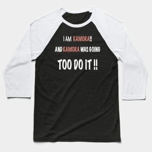 I am KAMORA and KAMORA has done this Baseball T-Shirt